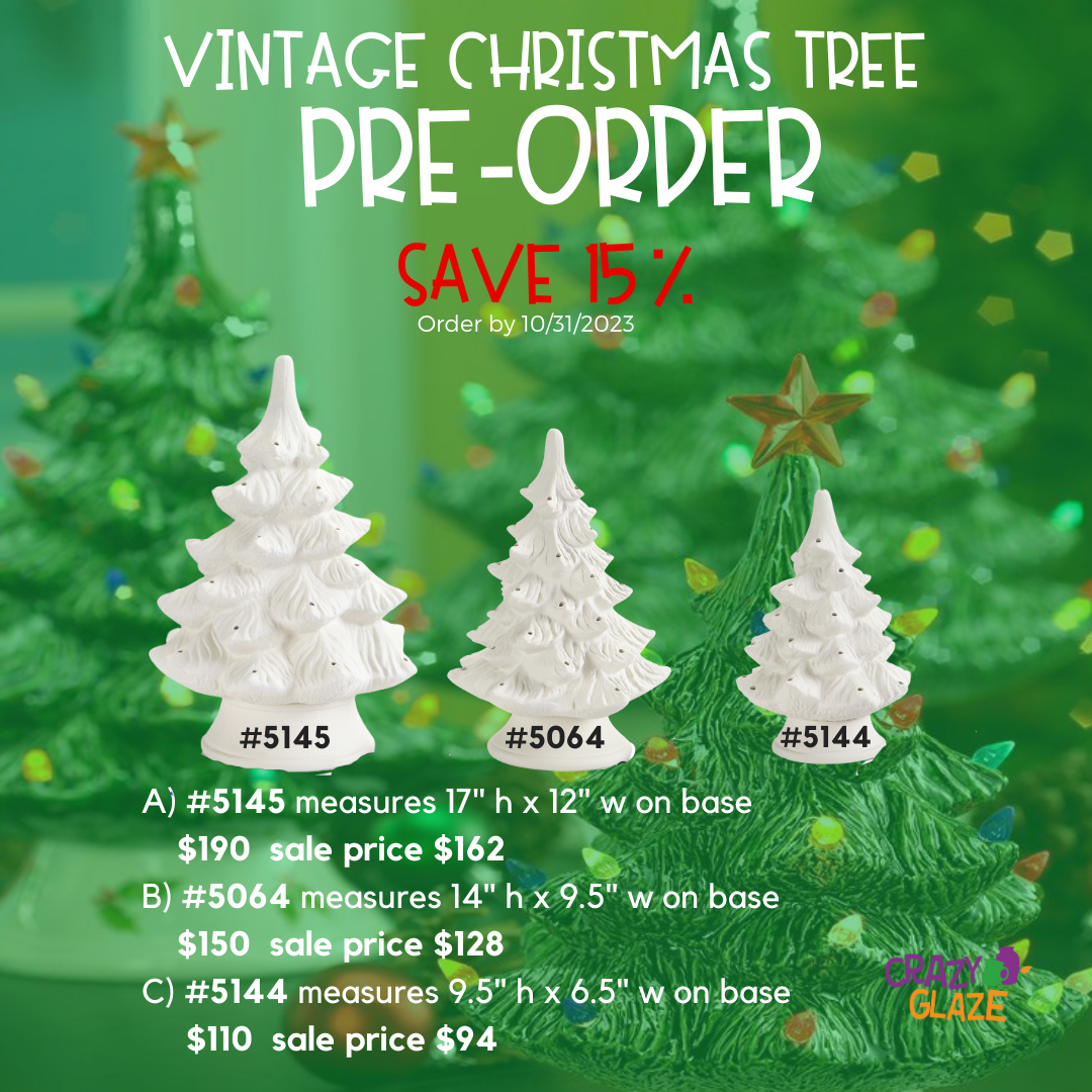 PreOrder Christmas Trees Save 15 thru 10/31/23 Crazy Glaze Studio